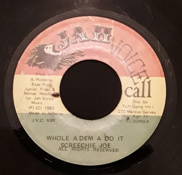 

7inch Record SCREECHIE JOE - Whole A Dem A Do JVC600 Jah Voice Call 1993 Jamaica Reggae, Ska & Dub Used