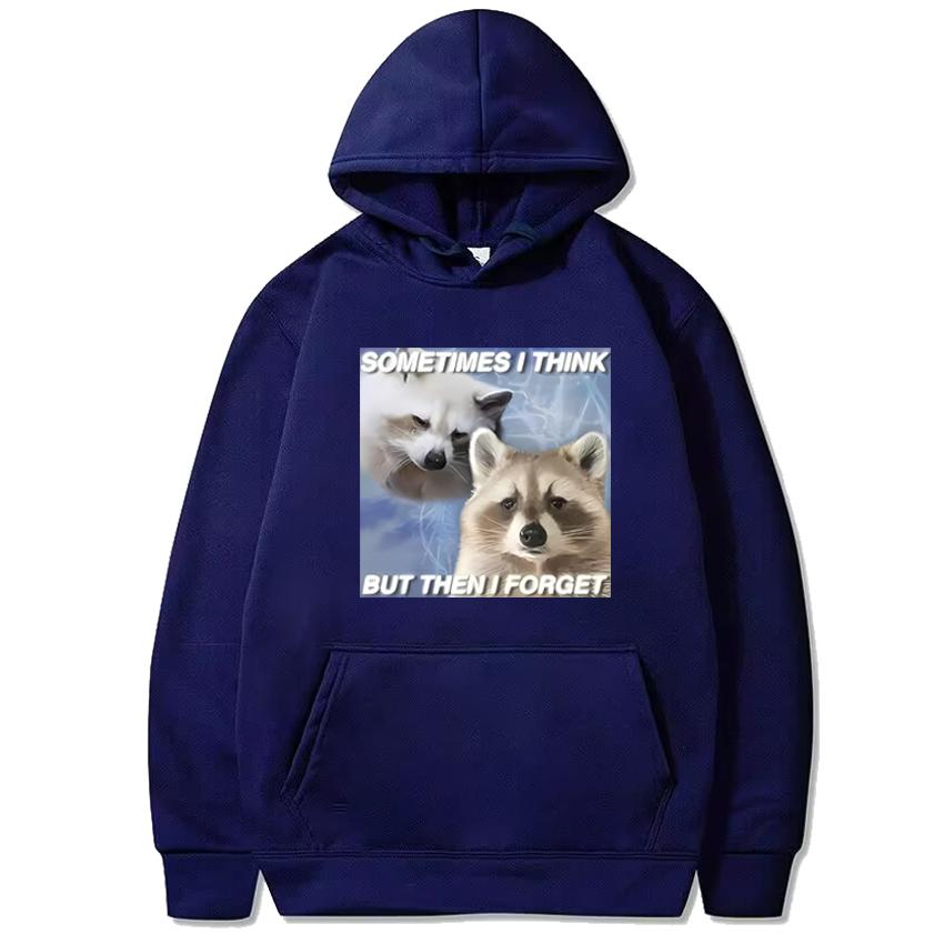 

2025 Harajuku New Sometimes I Think But Then I Forget Hoodie Men women Funny Raccoon Graphics Sweatshirt Unisex Fleece pullovers 3XL