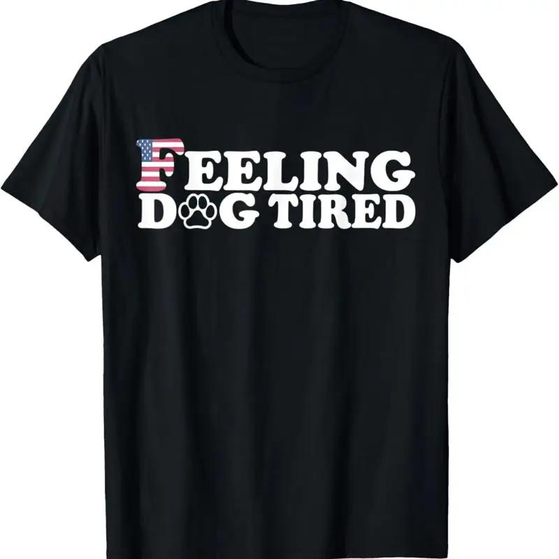 

Feeling Dog Tired T Shirt 5XL різнокольоровий