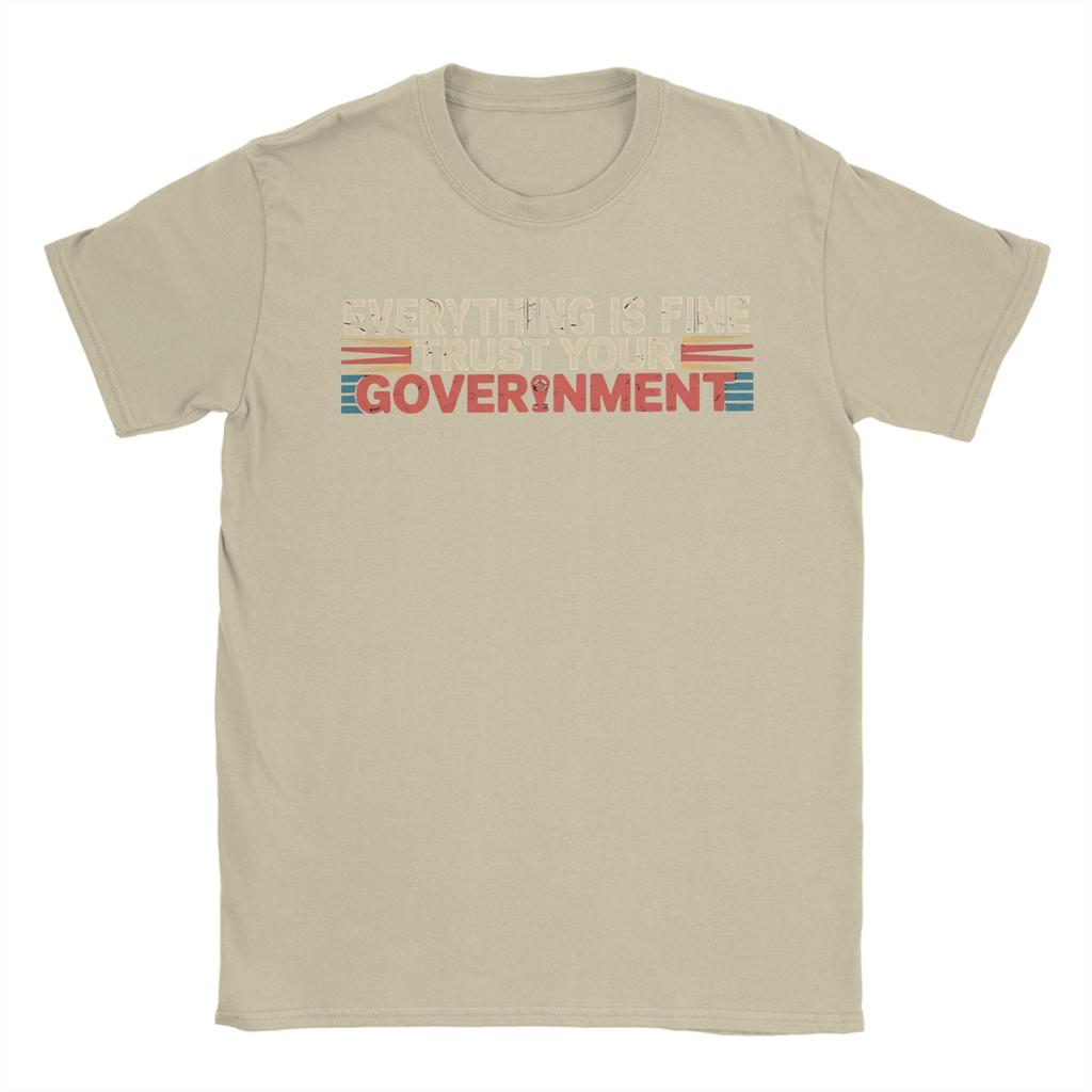 Everything Is Fine Trust Your GovernUnisext Unisex T Shirt Tee Shirt Short Sleeve O Neck TShirt Pure Cotton New Arrival Clothes