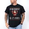 Merry 6-7-Mas Funny Ugly Christmas Santa Candy Cane Unisex T-Shirt