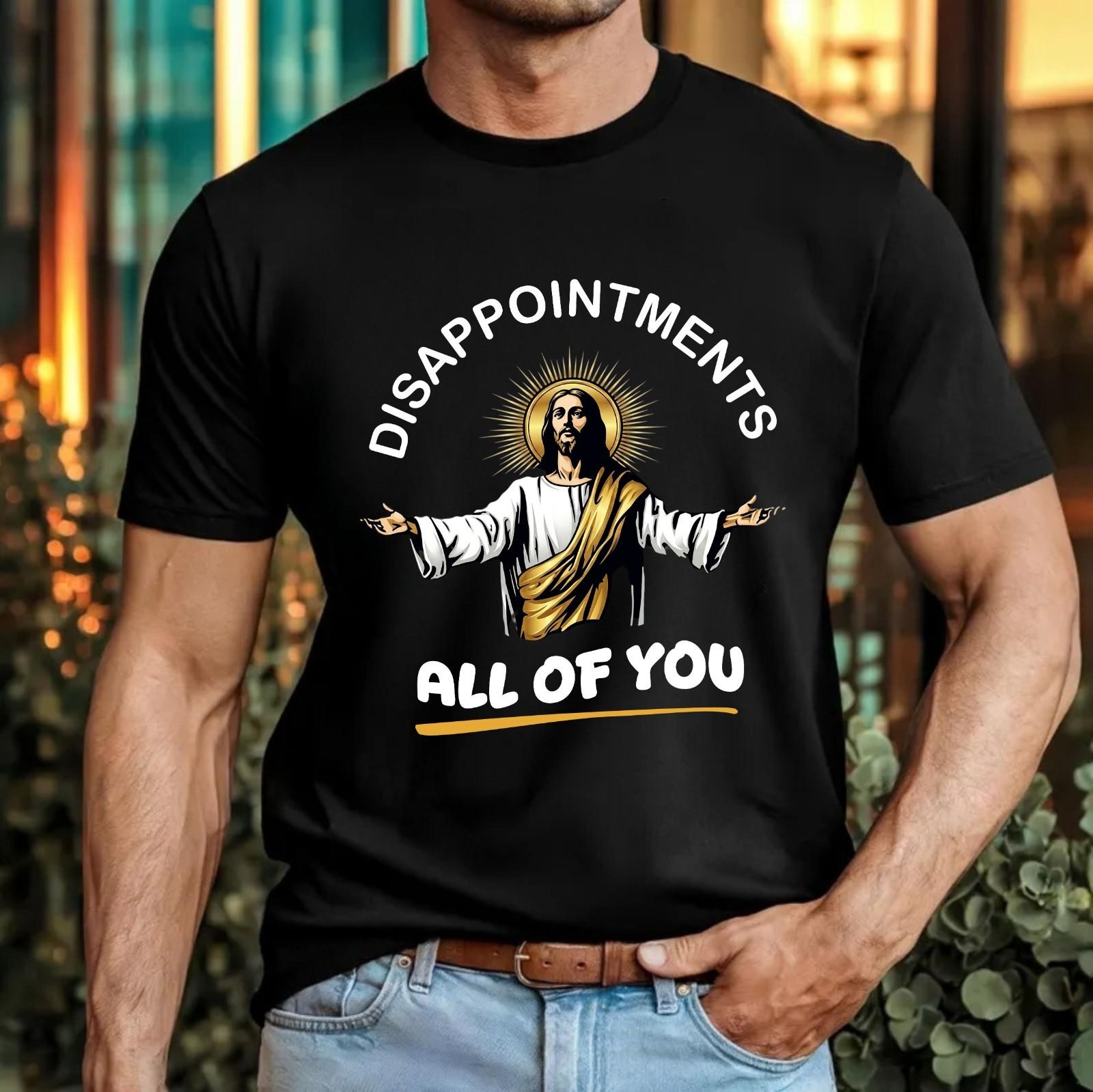 Disappointments All Of You Jesus Quote T-Shirt Open Arms Halo Humour Gift Top M