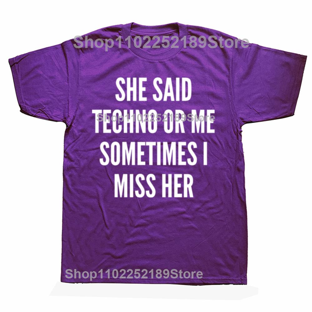 

She Said Techno or Me Sometimes I Miss Her Black T-Shirt We Love Techno Summer T-Shirt Top Funny Slogan Text Print Fashion Tee 4XL