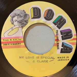 

7-дюймовая пластинка JOHNNY CLARKE - My Love Is Special NONE Donna Ямайка Регги, Ска и Даб Б/У
