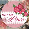 2D Flat Hanging Decorative Signs,interior Wall or Door decoration,"HELLO Love"logo,garden decoration,Valentine's Day Gift for Girlfriend