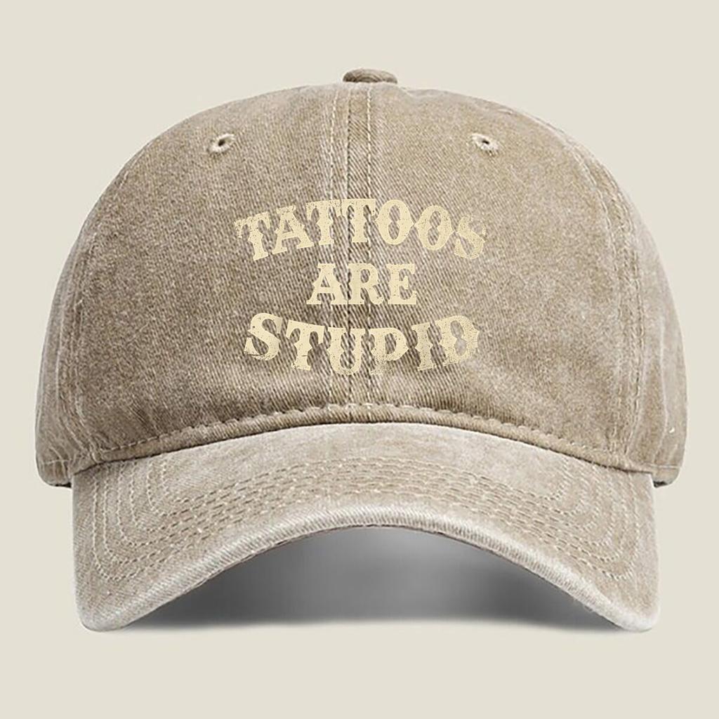 Tattoos Are Stupid Text Fashion Washed Baseball Cap Hat Outdoor Activities