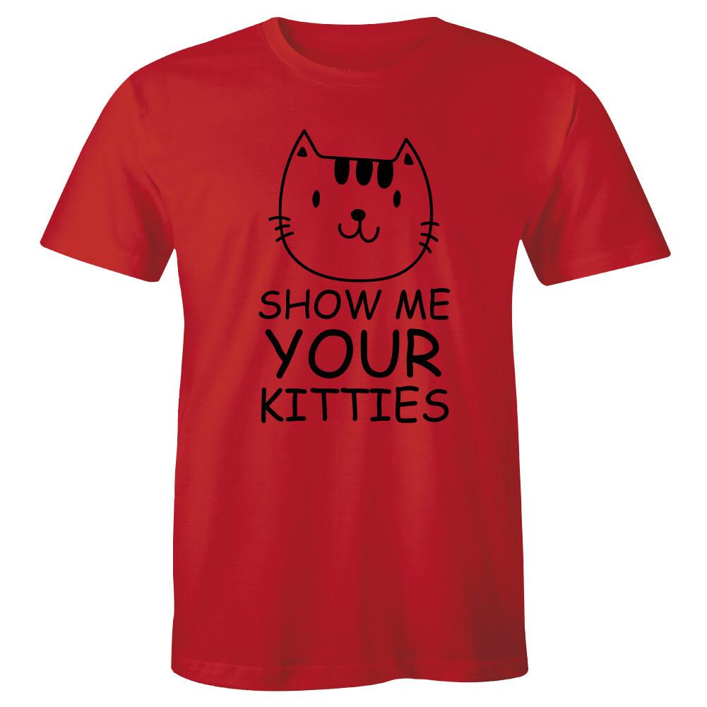 Show Me Your Kitties Funny Cat Lover Tshirt Cute Animal Rude Party Tee Men shirt XL