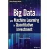 Big Data and Machine Learning In Quantitative Investment (Wiley Finance)