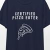 Certified Pizza Eater Graphic Tee, Foodie Humor Shirt