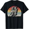 Vintage Retro It Is What It Is Funny Cotton Men T Shirt