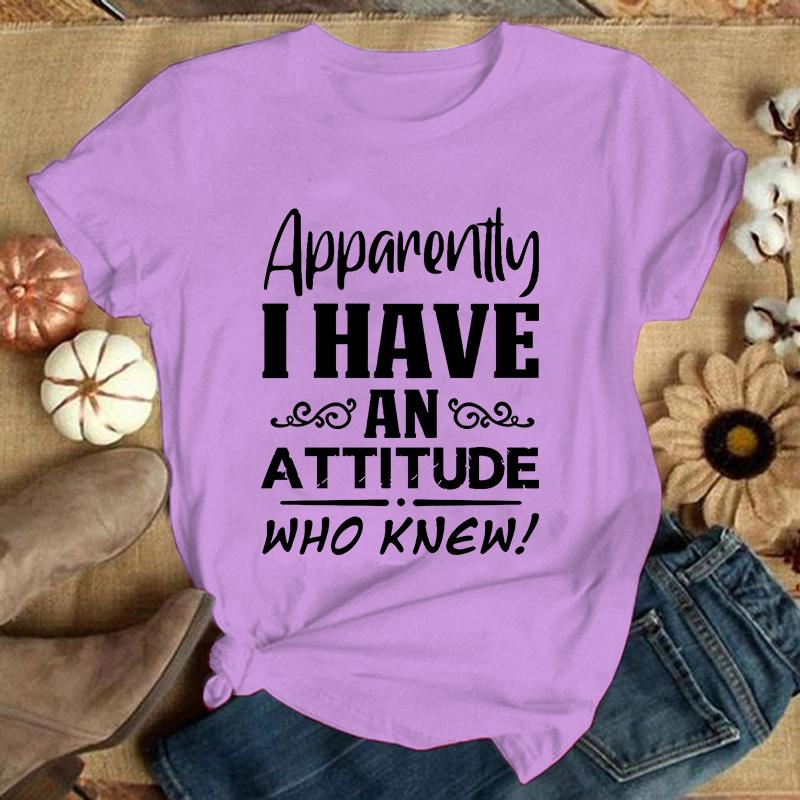 Apparently I Have An Attitude Who Knew Letter Print T Shirt Women'S Casual Top Harajuku Fashion Shirt Short Sleeve