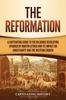 Buch The Reformation : A Captivating Guide To the Religious Revolution Sparked by Martin Luther and Its Impact On Christianity and the Western Church