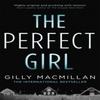 The Perfect Girl by Gilly Macmillan Paperback Book 9780349406428