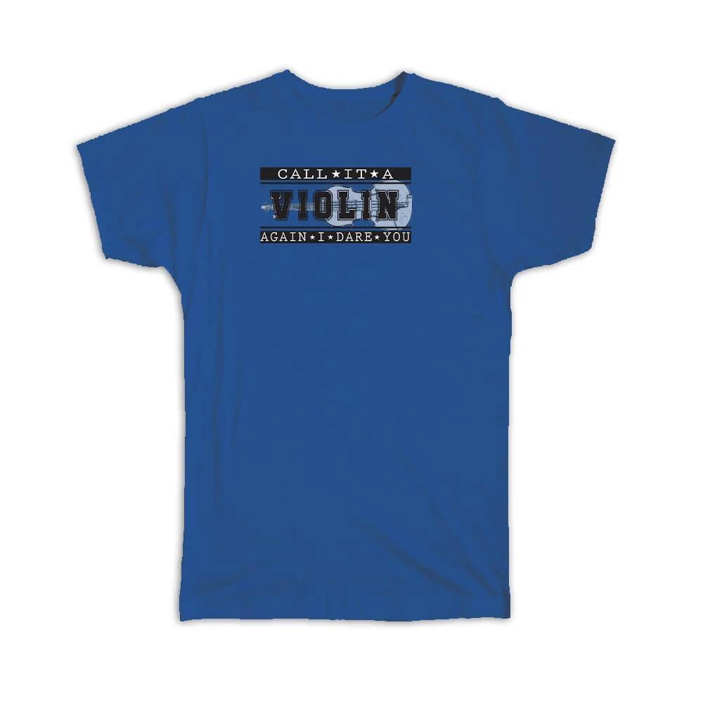 Gift T-Shirt : Call It a Violin Again I Dare You Violinist 2XL