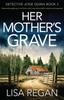 Cartea Her Mother's Grave : Absolutely Gripping Crime Fiction with Unputdownable Mystery and Suspense : 3
