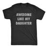 Awesome Like My Daughter Vintage Funny Dad Fathers Day Graphic Cotton Tee