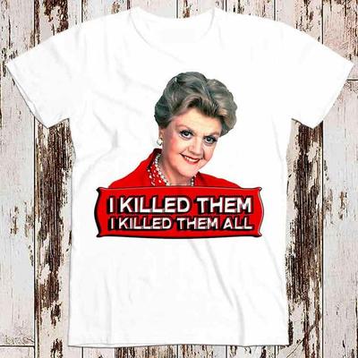 Jessica Fletcher Všechny jsem zabila Vražda, kterou napsala Meme Nejprodávanější Tričko Hudba Retro Horní Tričko Dárek Cool Unisex 8556