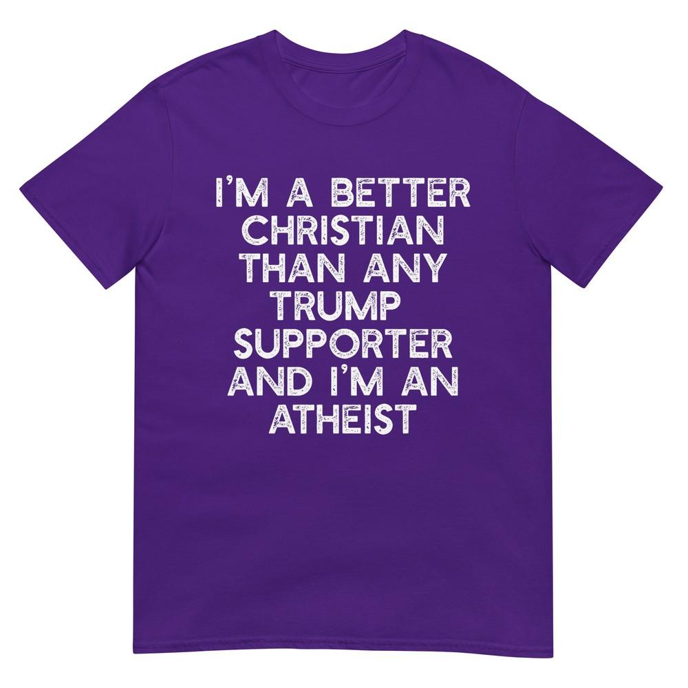Sono un Cristiano Migliore Sostenitori di Trump Meme Ateo Maglietta