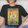 Chicken Game Dont Look At The Chicken Tee Shirt for Unisex Unisex Printed T Shirts 100 Cotton Clothing
