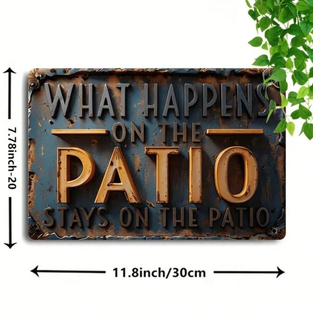 Vintage Rustic Metal Patio Sign What Happens On The Patio Stays On The Patio Outdoor Garden Wall Art Decor