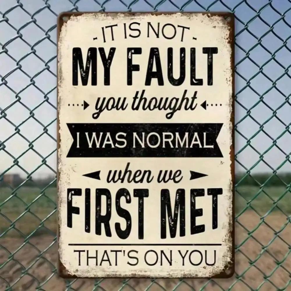 

RetroHumour Metal Wall Art My Bad You Think Im Normal Vintage Sign Home Garage Bar Charming Decor 20x30cm