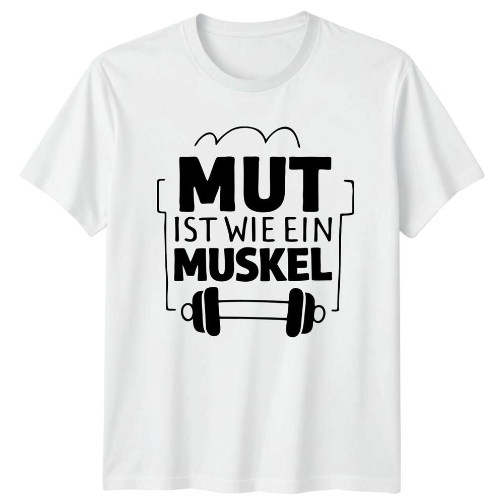 Mut Ist Wie Ein Muskel TShirt GerUnisex Quote Fitness Gift For Him And Her S