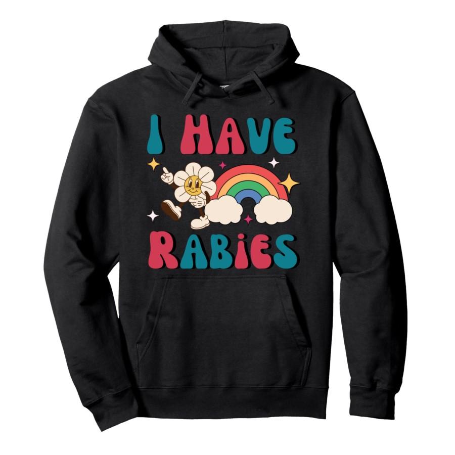 

I Have Rabies Funny, Unhinged Meme Hoodie Men Women Pullover Streetwear Soft Casual Sweatshirt Tops 0926-2 3XL