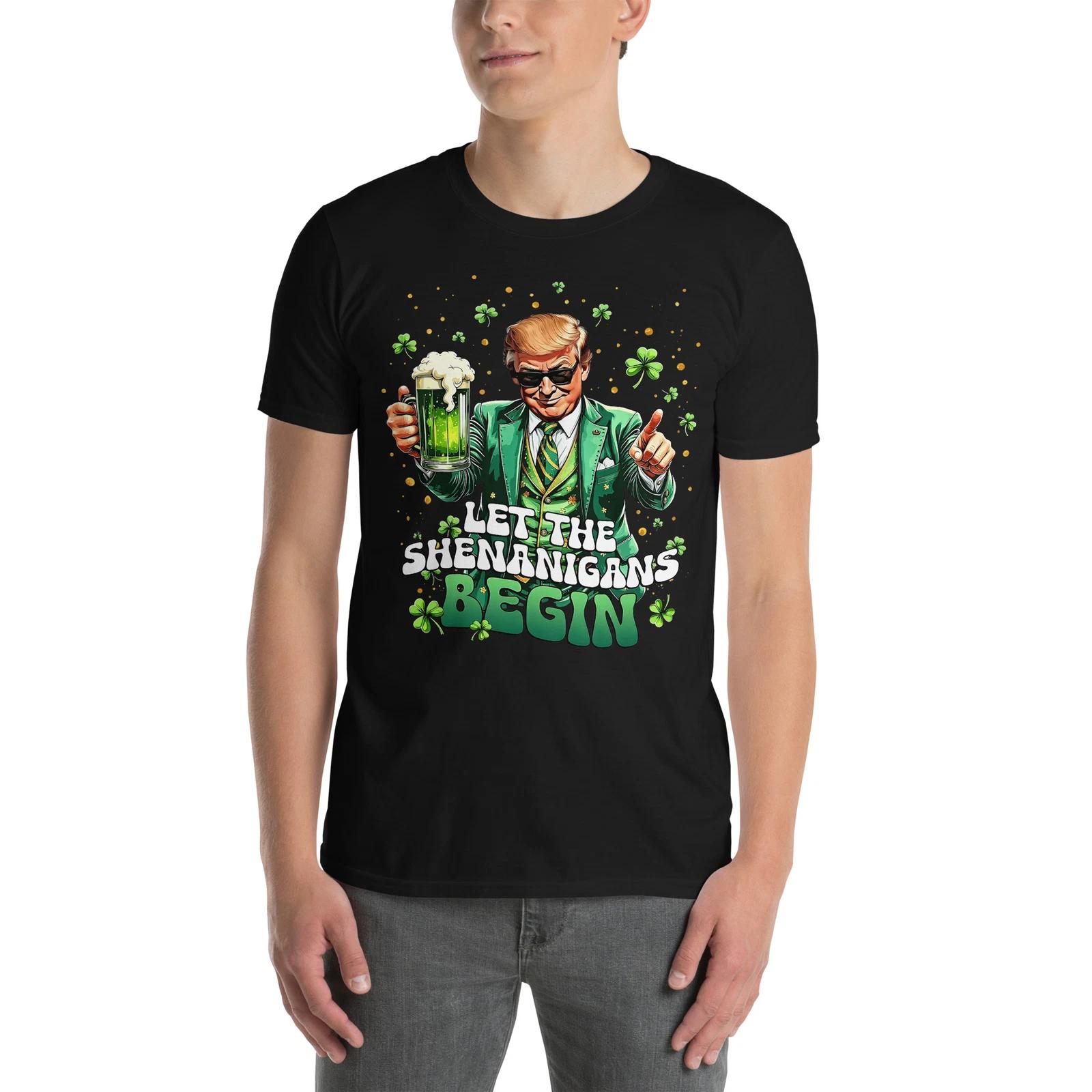 Let The Shenanigans Begin Funny Trump St Patrick s Day T-Shirt 3XL