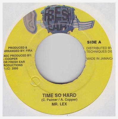 7inch Record MR. LEXX - Time So Hard NONE Fresh Ear 2000 Jamaica Reggae, Ska & Dub Used