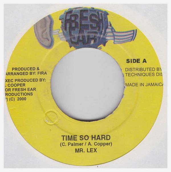 7inch Record MR. LEXX - Time So Hard NONE Fresh Ear 2000 Jamaica Reggae, Ska & Dub Used