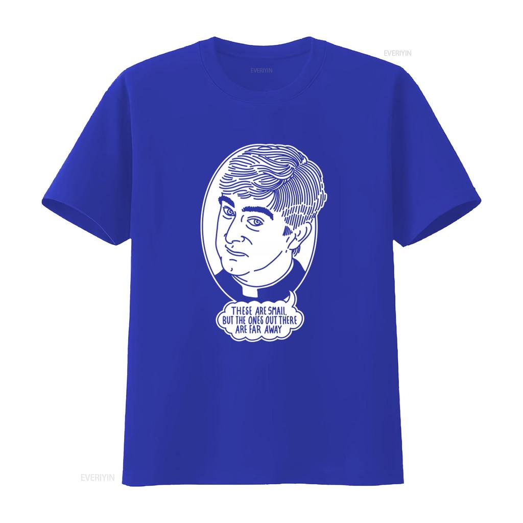 Father Ted Inspired T Shirt These Are Small But The Ones Out There Far Away Channel 4 Comedy Funny  vintage Washed Breathable