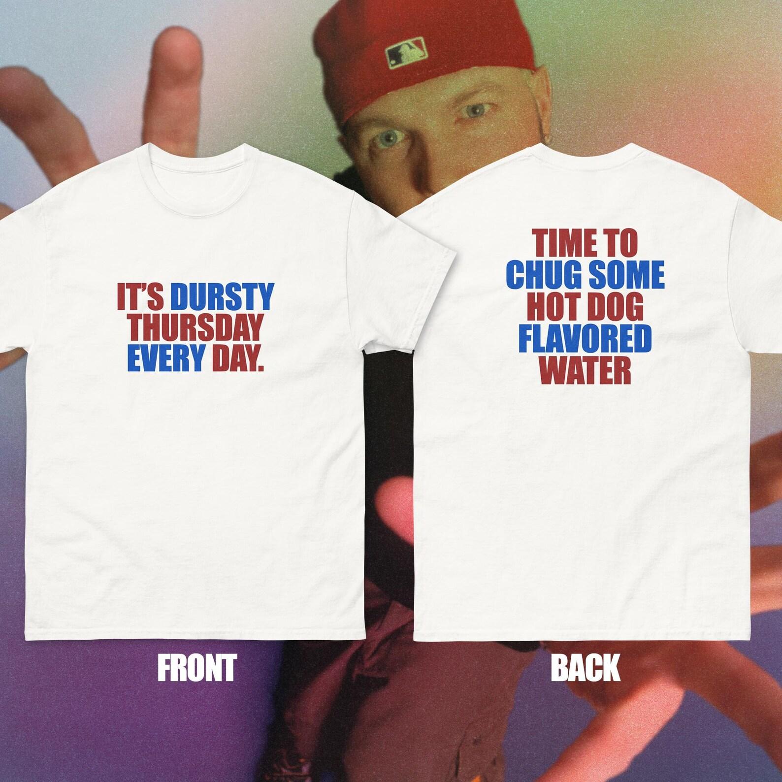 LIMP BIZKIT Fred Durst hot dog flavored water Thirsty It s Dursty Thursday every day nookie double sided back prinT shirt beer L