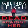 Dead Against Her by Melinda Leigh Paperback Book 9781542030625