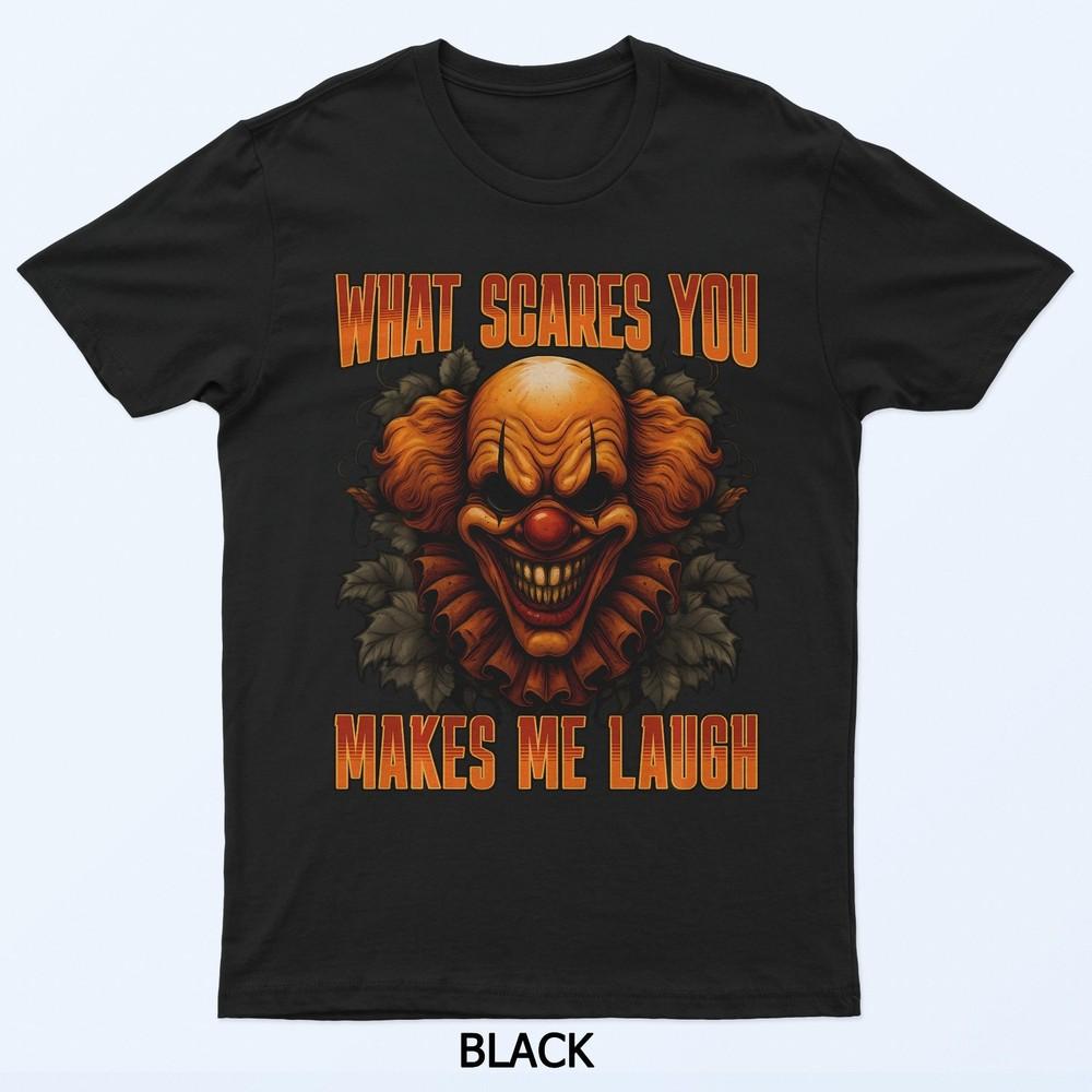 

What Scares You Evil Killer Creepy Clown Halloween Horror T-Shirt S