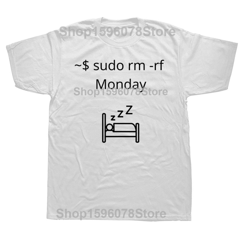 Funny Sudo Rm Rf Monday Graphic T Shirts Men Women Pure Cotton Humor Streetwear Tee Shirt Short Sleeve Unisex Loose Clothing