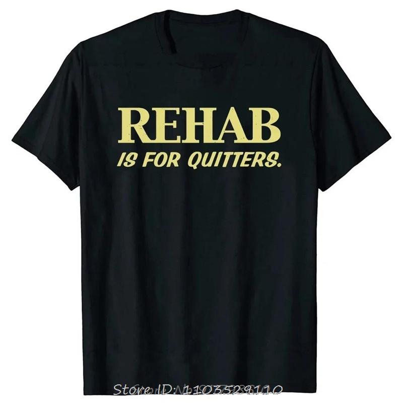 Funny Rehabilition Wine Beer Rehab Is for Quitters T-shirt Unisex Style Shirts forunisexunisex Clothing Harajuku Oversized T Shirt