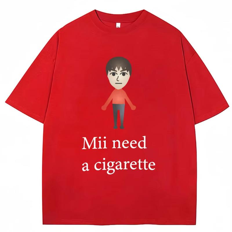 Mii Need A Cigarette Funny Meme Tshirts Women Fashion Summer High Quality Tshirt Casual Tshirt Streetwear S