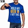 Soft Cotton Tee Street Wear Men summer t shirt Black Hold My Beer I Got This Comfort For men tees Mens Tshirt Classic Tshirt