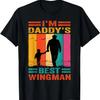 I'm Daddy's Best Wingman - Funny Father And Son - Family T-Shirt
