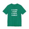 Ik Kwam Ik Zag Ik Ging Vroeg Weg T-shirt, Grappig Introvert T-shirt, Anti Feest Shirt, Verlegen, Asociaal T-shirt, Grappig Uniseks Jersey, Grappige Zin, Cadeau