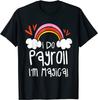 HR Human Resources I Do Payroll I'm Magical, Rainbow Unisex T-Shirt Unisex T-Shirt