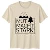 Mut Macht Stark T-Shirt Hiking Outdoors Birthday Gift For Him And Her