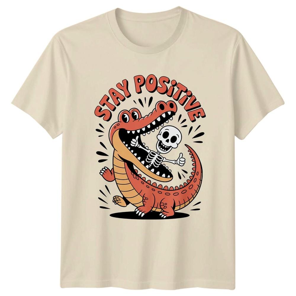 Stay Positive TShirt Funny Skeletons Dark Humor Birthday Gift For Him And Her