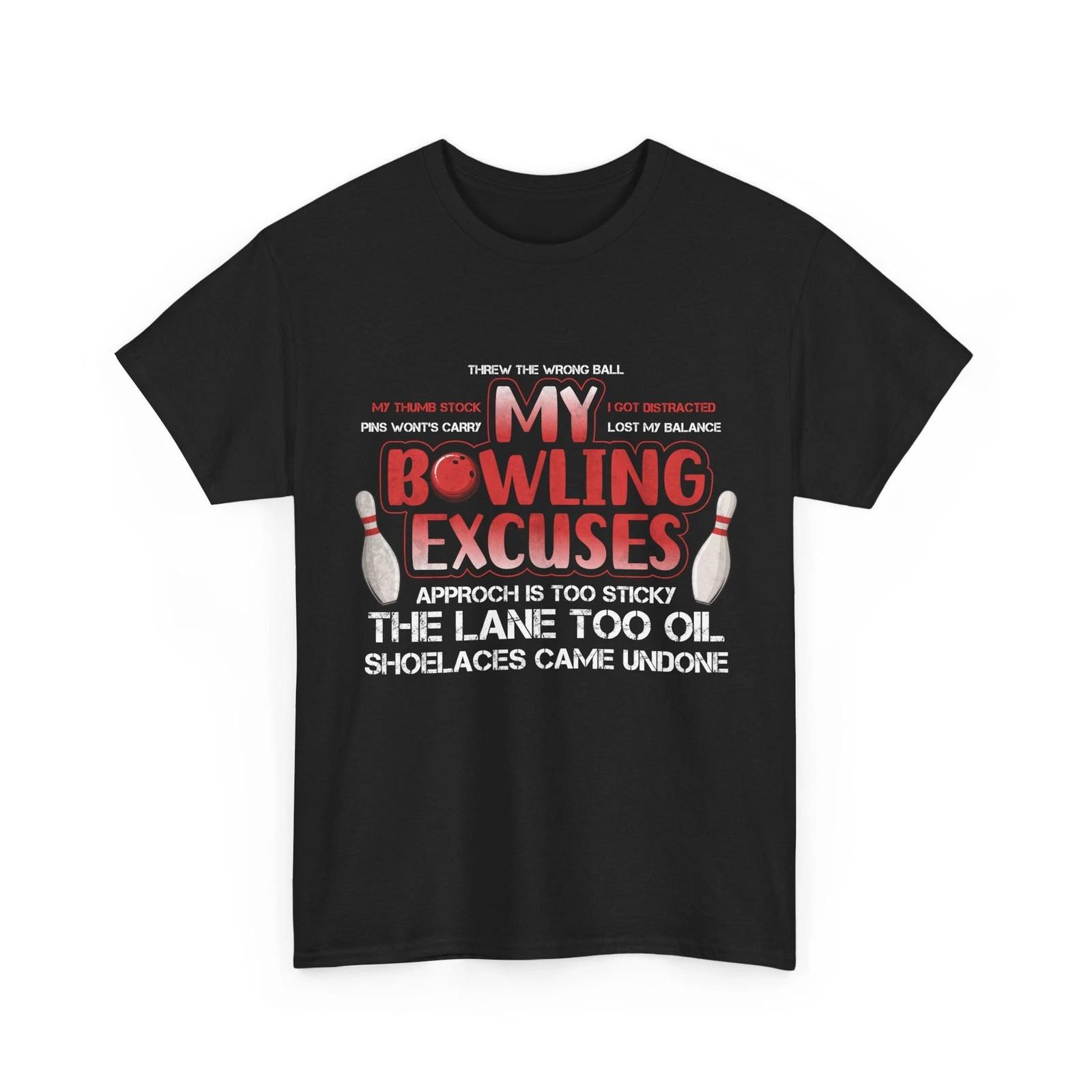 Bowler Shirt, My Bowling Excuses Bowling Lovers Women Men T shirt 3XL