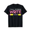 European Sizes Men'S Funny "Y'all Gonna Write Today" Teacher T-Shirt - Retro Humor Graphic Tee with Pink Lettering & Pencil Design