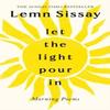 Let the Light Pour In by Lemn Sissay Hardback Book 9781805301134