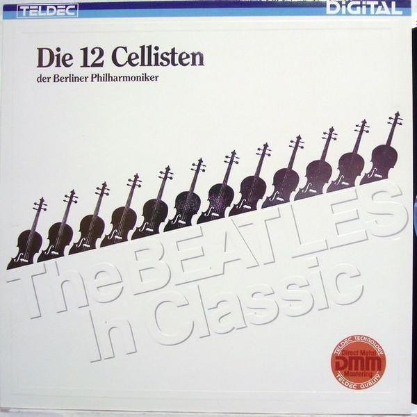 

LP Record DIE 12 CELLISTEN DER BERLINER PHILH The Beatles In Classic 625579 TELDEC 1983 Germany Classical Used