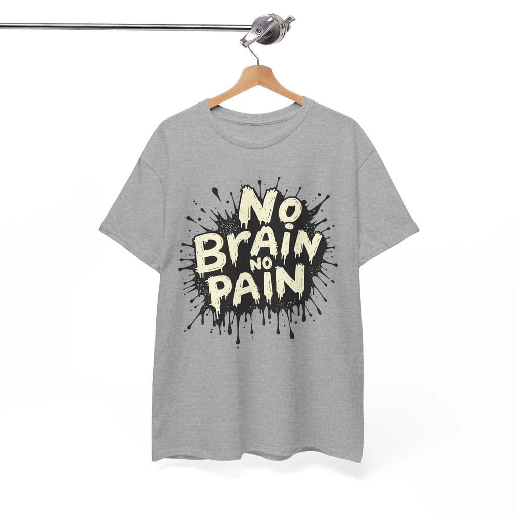 Meme T-Shirt | Funny No Brain No Pain Single Shirt
