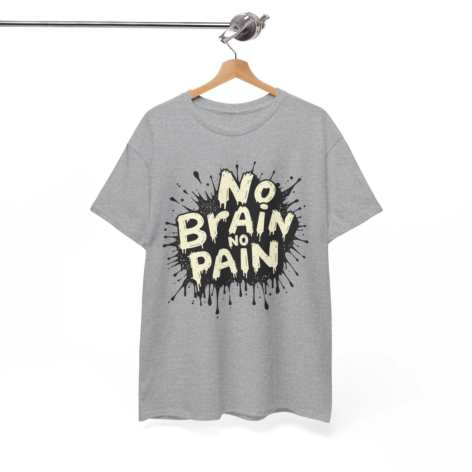 Meme T-Shirt | Funny No Brain No Pain Single Shirt 2XL
