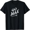 Go Max Motivational Inspirational T-Shirt